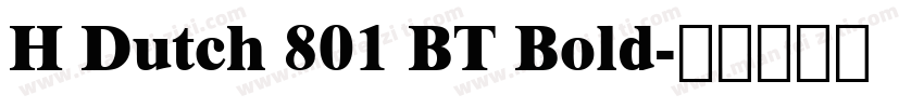 H Dutch 801 BT Bold字体转换
